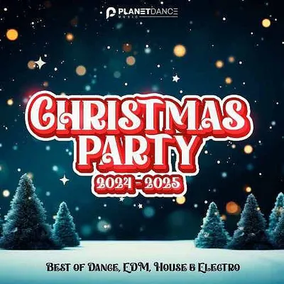 VA - Christmas Dance Party 2024-2025 [Best of Dance, House & Electro] (2025) MP3