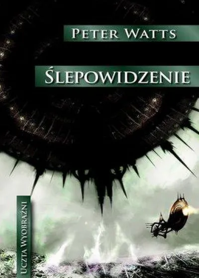 Ślepowidzenie. Uczta Wyobraźni (Tom 06) - Peter Watts