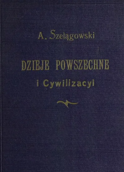 Dzieje Powszechne i Cywilizacyi Tom.1 - Adam Szelągowski