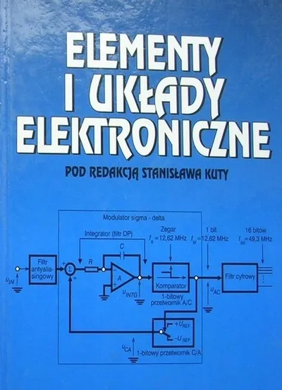 Elementy i Układy Elektroniczne (Tom 1 i 2) - Stanisław Kuta