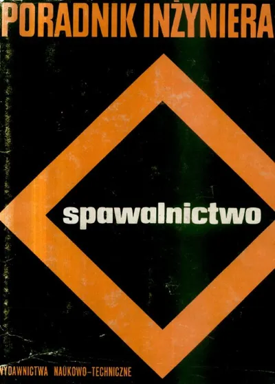Poradnik Inżyniera - Spawalnictwo. Tom 2