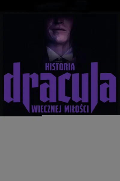 Drakula Historia Wiecznej Miłości / Dracula A Love Tale (2025) 1080p.WEB-DL.H264.AC3.5.1.BP007 | Lektor i Napisy PL