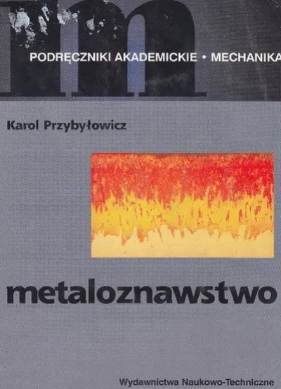 Metaloznawstwo - Karol Przybyłowicz