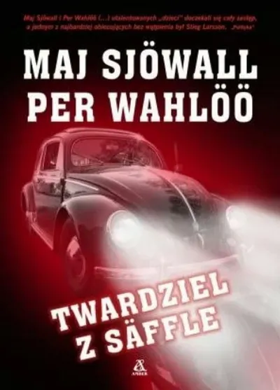 Twardziel z Säffle. Martin Beck (Tom 7) - Maj Sjöwall, Per Wahlöö