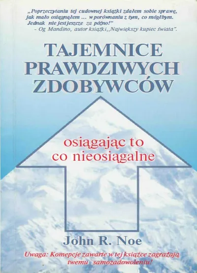 Tajemnice Prawdziwych Zdobywców - John R. Noe