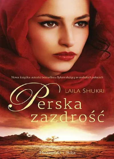 Perska Zazdrość. Perska Miłość (Tom 2) - Laila Shukri