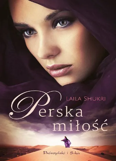 Perska Miłość. Perska Miłość (Tom 1) - Laila Shukri