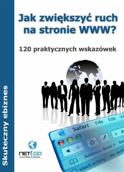 Jak Zwiększyć Ruch na Stronie WWW". Poznaj 120 Praktycznych Wskazówek - Anna Grabka