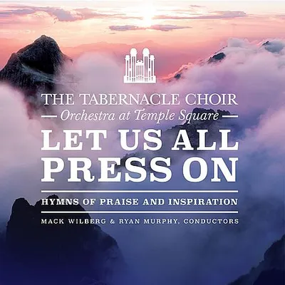 Mack Wilberg & Ryan Murphy - Let Us All Press On (2019) [Hi-Res]