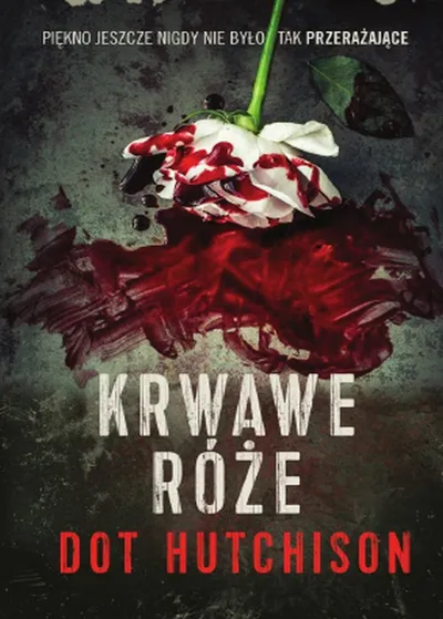 Krwawe Róże. Kolekcjoner (Tom 2) - Dot Hutchison