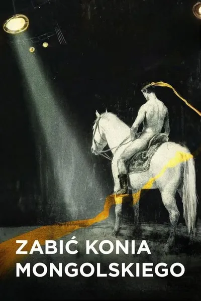Zabić mongolskiego konia / To Kill A Mongolian Horse (2024) PL