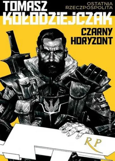 Czarny Horyzont. Ostatnia Rzeczpospolita (Tom 2) - Tomasz Kołodziejczak