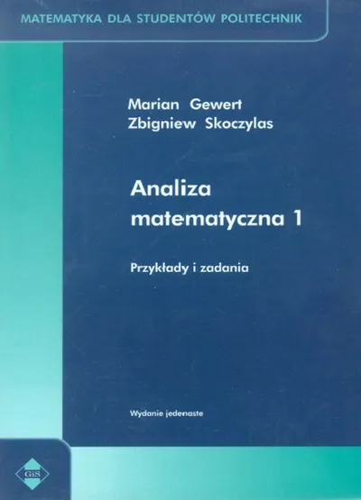 Analiza Matematyczna 1 - Przykłady I Zadania - Marian Gewert, Zbigniew Skoczylas