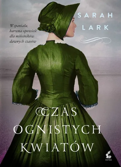 Czas Ognistych Kwiatów. Saga Ognistych Kwiatów (Tom 1) - Sarah Lark