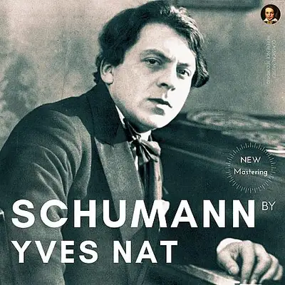 Yves Nat - Schumann: Complete Piano Works (2022) [Hi-Res]