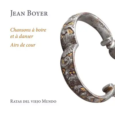 Ratas del Viejo Mundo - Boyer: Chansons à Boire et à Danser, Airs de Cour (2020) [Hi-Res]