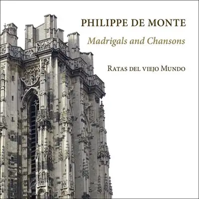 Ratas del Viejo Mundo - Philippe de Monte: Madrigals and Chansons (2021) [Hi-Res]