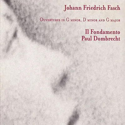 Paul Dombrecht - Fasch Ouvertures in G minor, D minor and G major (2004) [FLAC]