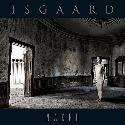 Isgaard - Naked (2014) [FLAC]