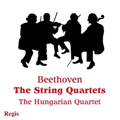 The Hungarian Quartet - Beethoven: The String Quartets (2014)