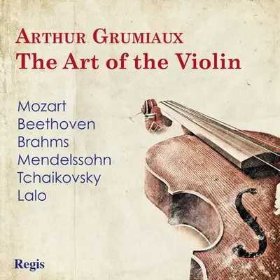 Arthur Grumiaux - The Art of the Violin (2013)