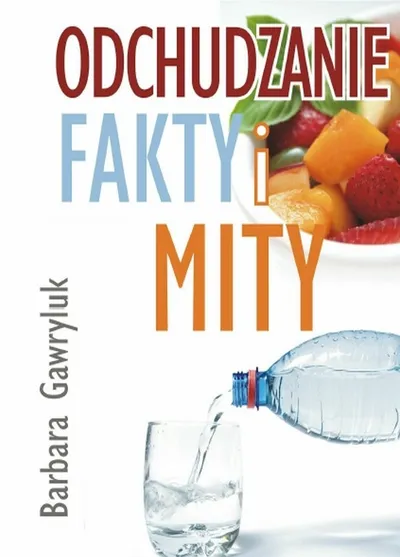 Odchudzanie - Fakty i Mity - Barbara Gawryluk