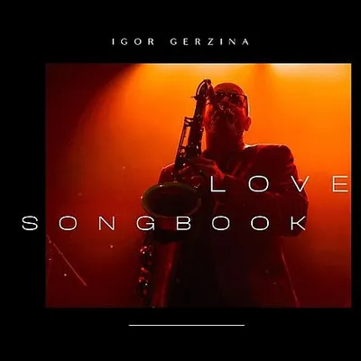 Igor Gerzina - Love Songbook (2025) [FLAC]