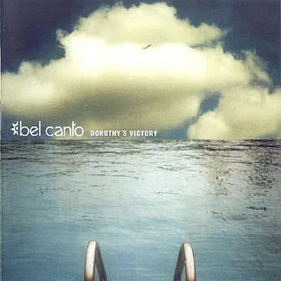 Bel Canto - Dorothy's Victory (2002) [FLAC]