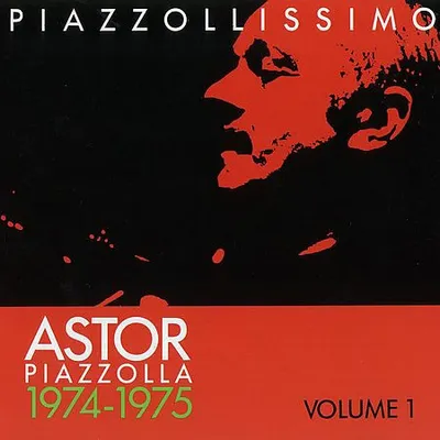 Astor Piazzolla - Piazzollissimo 1974-1975 Vol. 1 (1991) [FLAC]