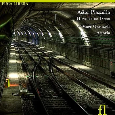 Marc Grauwels, Astoria - Piazzolla Histoire du Tango (2010) [FLAC]