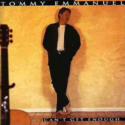 Tommy Emmanuel - Can't Get Enough (1996) [FLAC]