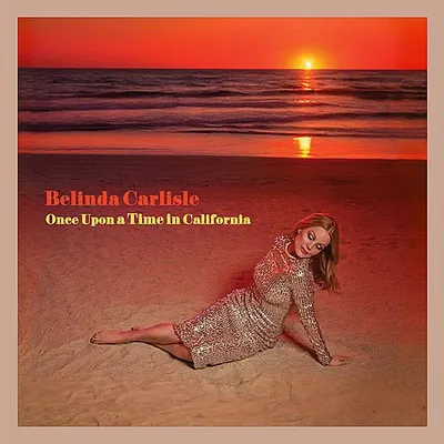 Belinda Carlisle - Once Upon a Time in California (2025) [FLAC]