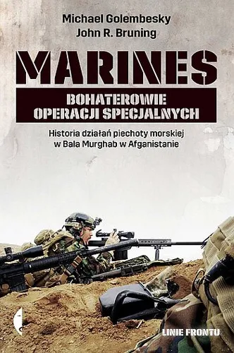 Michael Golembesky, John R. Bruning - Marines. Bohaterowie operacji specjalnych [Ebook PL]