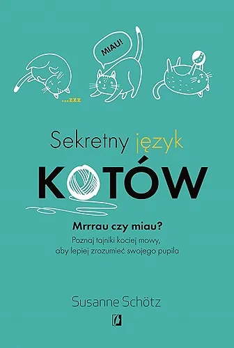 Susanne Schotz - Sekretny język kotów: Mrrrau czy miau [Ebook PL]