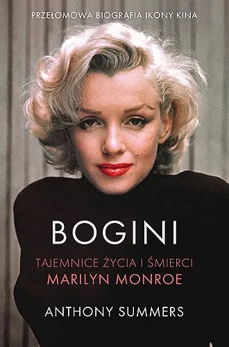 Anthony Summers - Bogini: Tajemnice życia i śmierci Marilyn Monroe [Ebook PL]