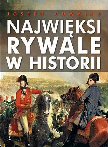 Joseph Cummins - Najwięksi rywale w historii [Ebook PL]
