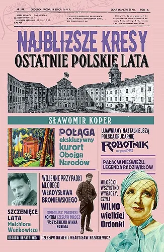 Sławomir Koper - Najbliższe kresy: Ostatnie polskie lata (2024)  [Ebook PL]