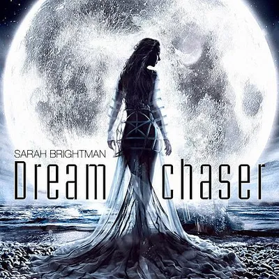 Sarah Brightman - Dreamchaser (Limited Edition) (2013) [FLAC]