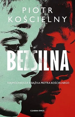 Piotr Kościelny - Bezsilna (2025)  [Ebook PL]