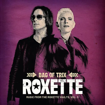 Roxette - Bag Of Trix Vol. 3 (Music From The Roxette Vaults) (2020) FLAC