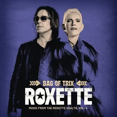 Roxette - Bag Of Trix Vol 4 (Music From The Roxette Vaults) (2020) FLAC