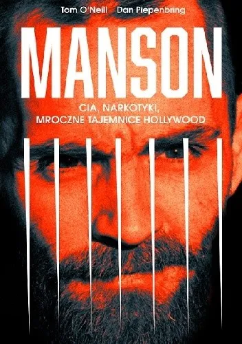 Tom ONeill, Dan Piepenbring - Manson CIA, narkotyki, mroczne tajemnice Hollywood [Ebook PL]