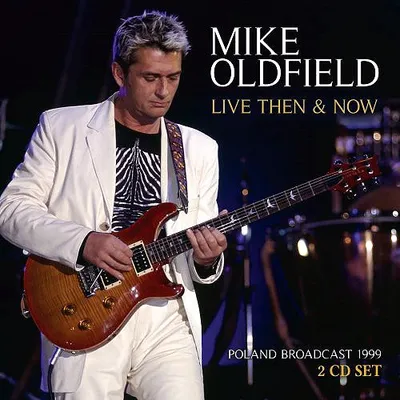 Mike Oldfield - Live Then & Now (2025) MP3