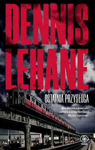 Dennis Lehane - Ostatnia przysługa (2024) [Ebook PL]