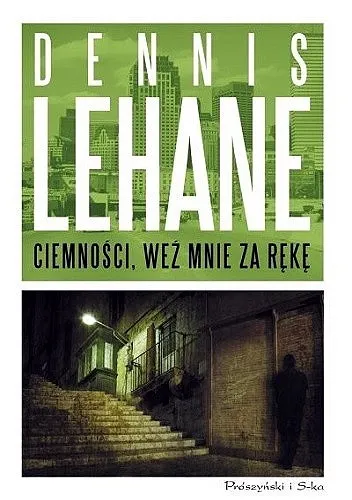 Dennis Lehane - Ciemności, weź mnie za rękę [Ebook PL]