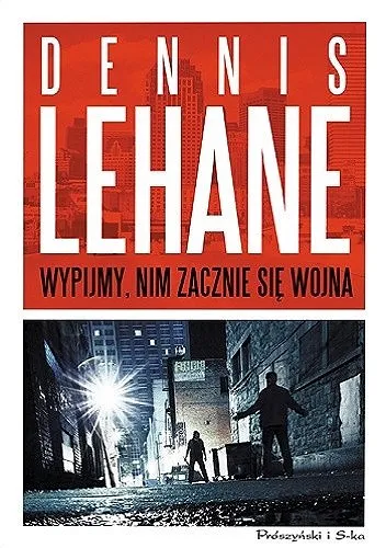 Dennis Lehane - Wypijmy, nim zacznie się wojna [Ebook PL]