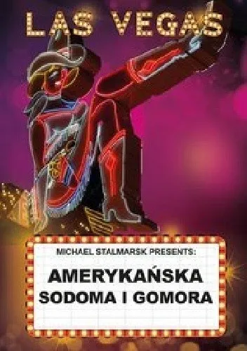 Michael Stalmarsk - Las Vegas. Amerykańska Sodoma i Gomora [Ebook PL]