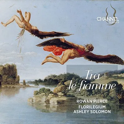 Rowan Pierce, Florilegium, Ashley Solomon - Tra Le Fiamme (2025) [Hi-Res]
