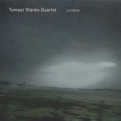 Tomasz Stańko Quartet - Lontano (2006) [FLAC]