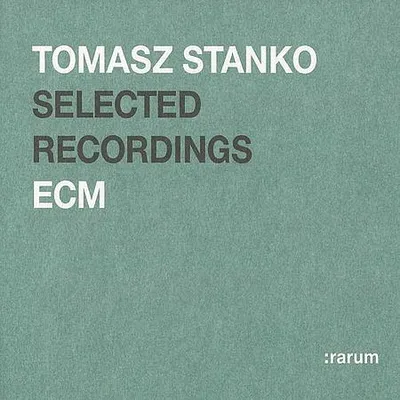 Tomasz Stańko - Selected Recordings (2004) [FLAC]